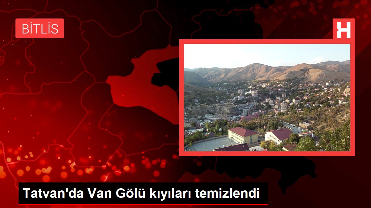 Tatvan'da Van Gölü kıyıları temizlendi