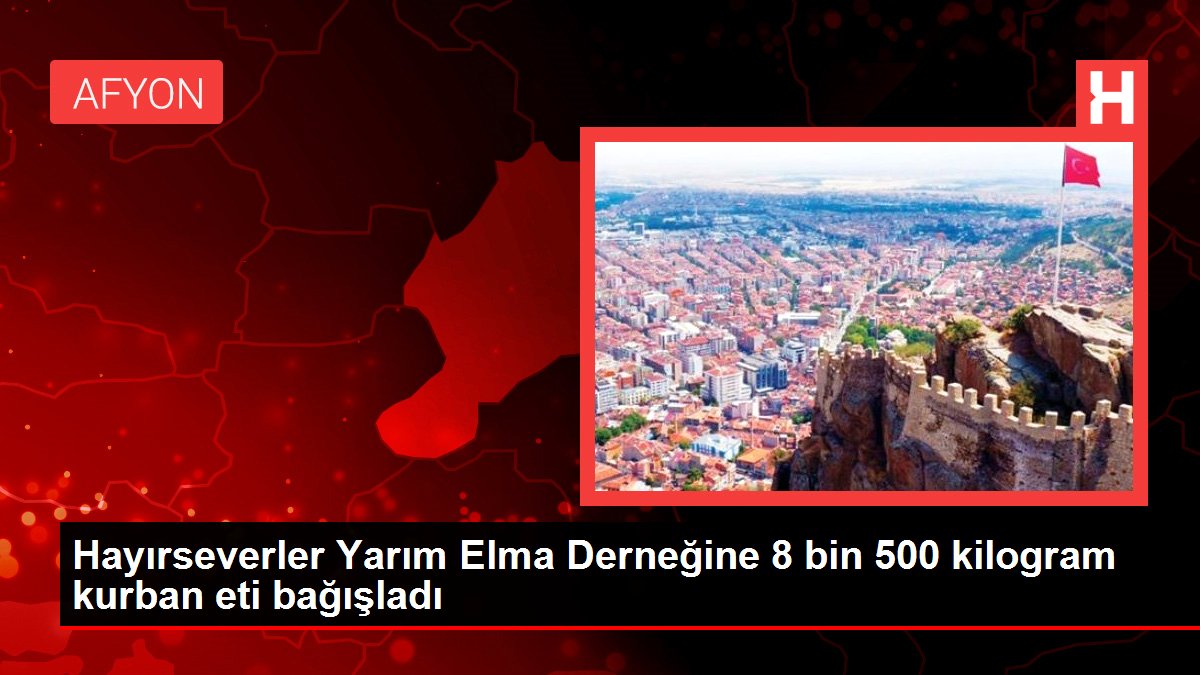 Hayırseverler Yarım Elma Derneğine 8 bin 500 kilogram kurban eti bağışladı