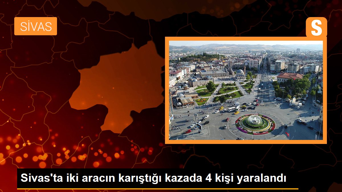 Son dakika haberi! Sivas\'ta iki aracın karıştığı kazada 4 kişi yaralandı