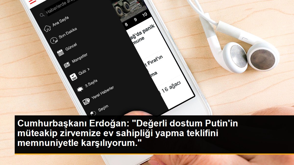Cumhurbaşkanı Erdoğan: "Değerli dostum Putin\'in müteakip zirvemize ev sahipliği yapma teklifini memnuniyetle karşılıyorum."