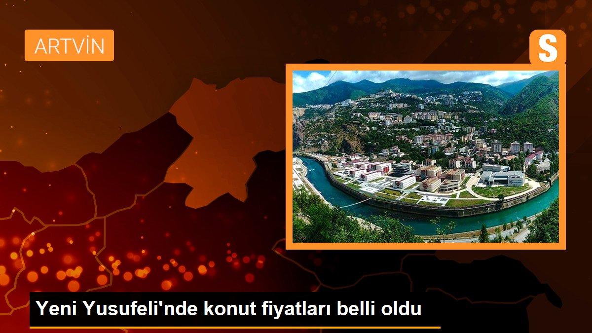 Yeni Yusufeli\'nde konut fiyatları belli oldu