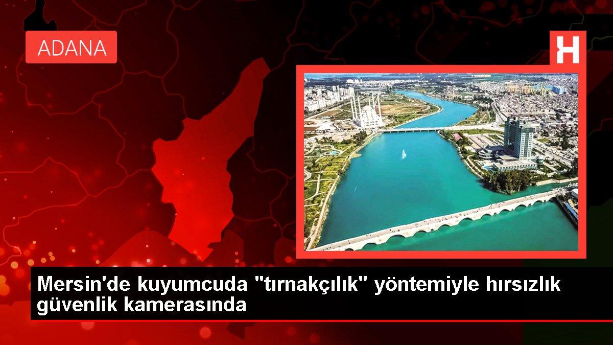 Mersin'de kuyumcuda 'tırnakçılık' yöntemiyle hırsızlık güvenlik kamerasında