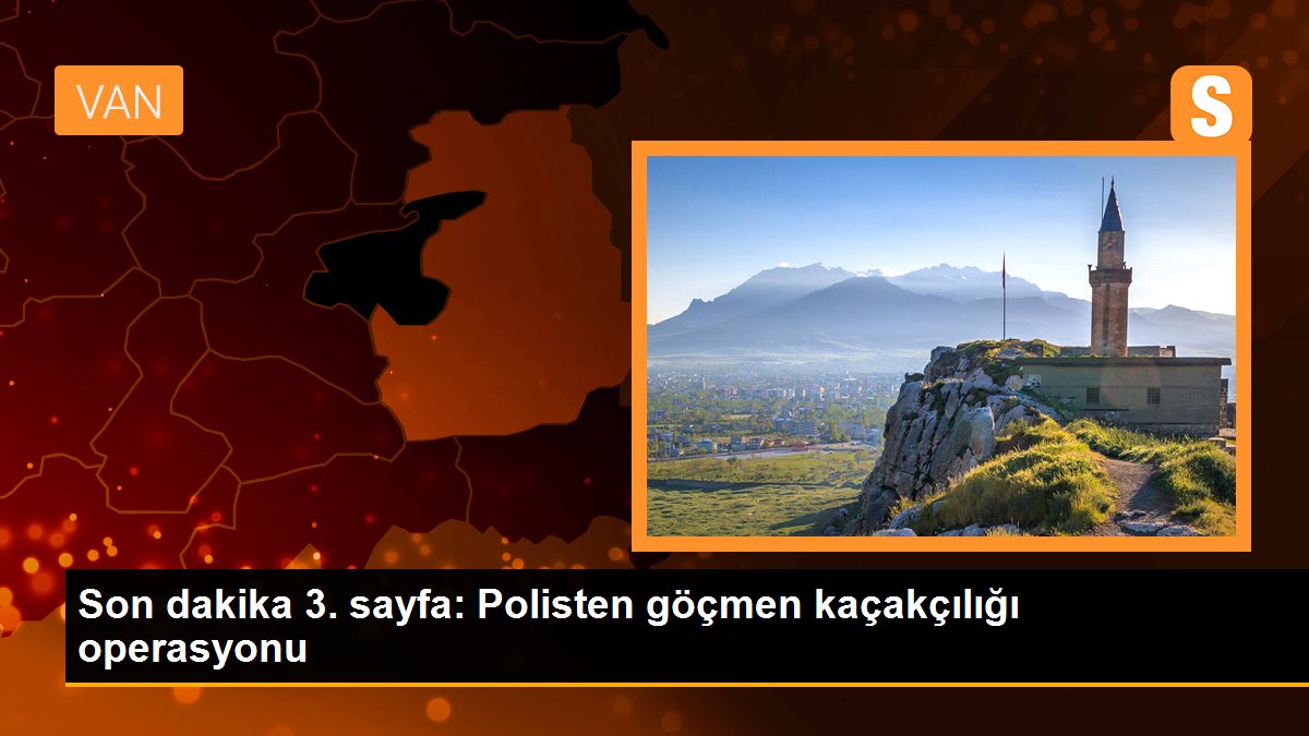 Polisten göçmen kaçakçılığı operasyonu