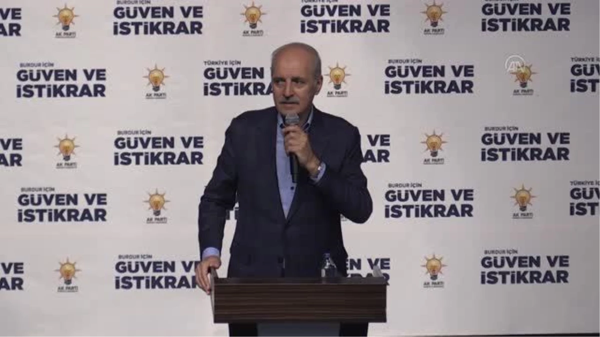 AK Parti Genel Başkanvekili Kurtulmuş, Burdur\'da konuştu Açıklaması
