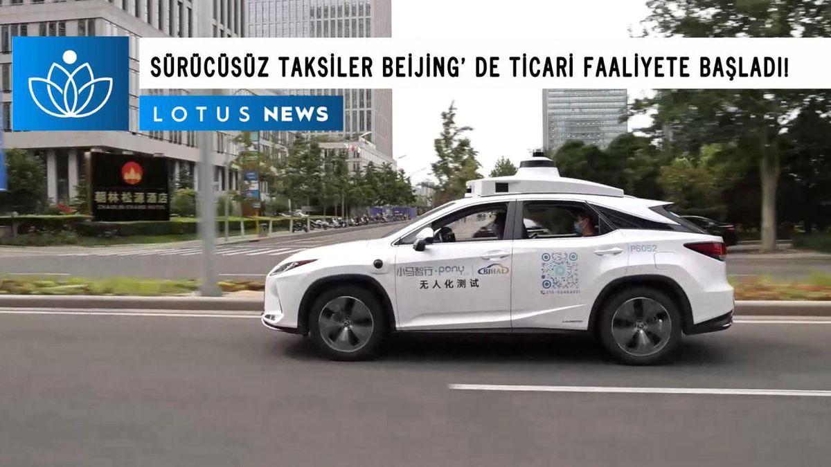 Video: Sürücüsüz Taksiler Beijing\'de Ticari Faaliyete Başladı