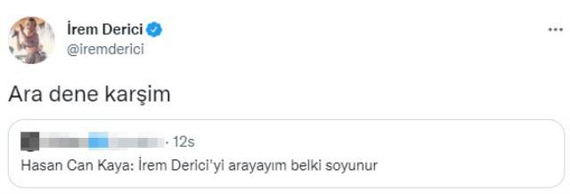 İrem Derici'den 'İrem'i görüntülü arayayım soyunur' diyen Hasan Can Kaya'ya cevap: Ara dene İrem Derici'den 'İrem'i görüntülü arayayım soyunur' diyen Hasan Can Kaya'ya cevap: Ara dene