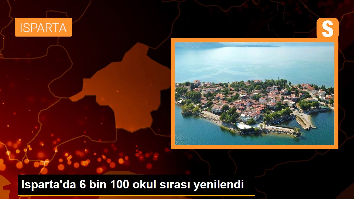 Isparta\'da 6 bin 100 okul sırası yenilendi