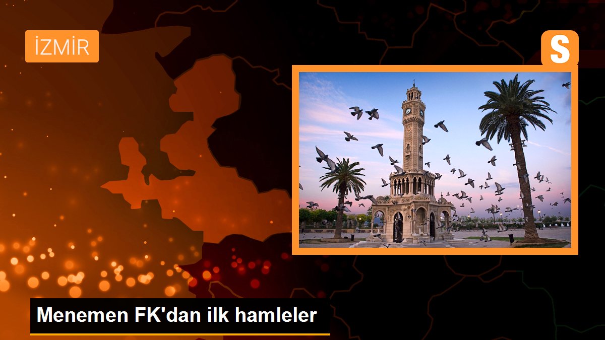 Menemen FK\'dan ilk hamleler
