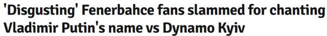 Gündeme bomba gibi düşen Fenerbahçe'nin 'Vladimir Putin' tezahüratını, tüm dünya konuşuyor