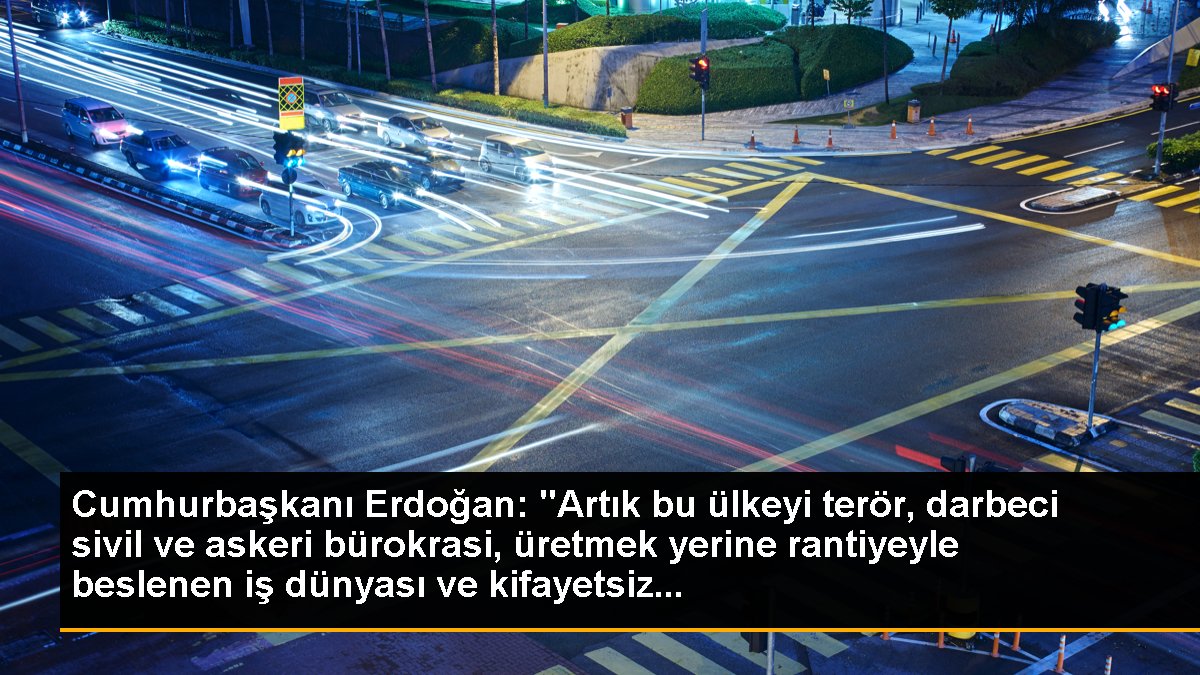 Son dakika haber... Cumhurbaşkanı Erdoğan: "Artık bu ülkeyi terör, darbeci sivil ve askeri bürokrasi, üretmek yerine rantiyeyle beslenen iş dünyası ve kifayetsiz...