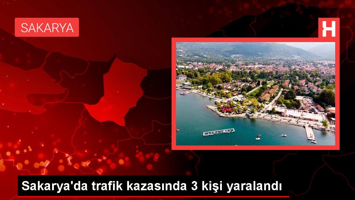 Sakarya'da trafik kazasında 3 kişi yaralandı