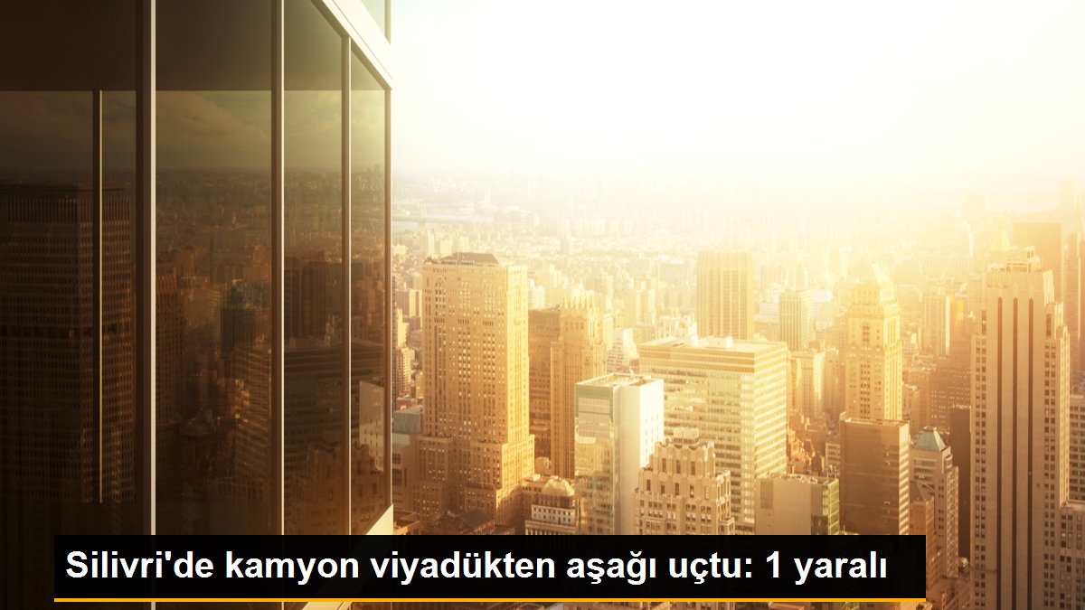 Silivri\'de kamyon viyadükten aşağı uçtu: 1 yaralı