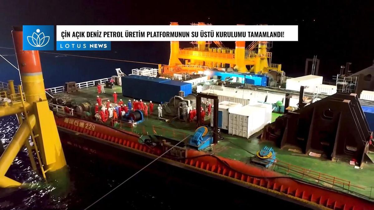 Video: Çin\'in Açık Deniz Petrol Üretim Platformunun Su Üstü Kurulumu Tamamlandı