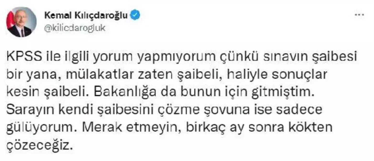 Kılıçdaroğlu\'ndan "Kpss" Açıklaması: "Sarayın, Kendi Şaibesini Çözme Şovuna Sadece Gülüyorum. Merak Etmeyin, Birkaç Ay Sonra Kökten Çözeceğiz"