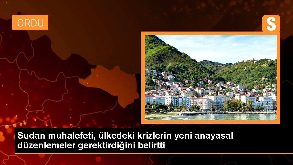Sudan muhalefeti, ülkedeki krizlerin yeni anayasal düzenlemeler gerektirdiğini belirtti