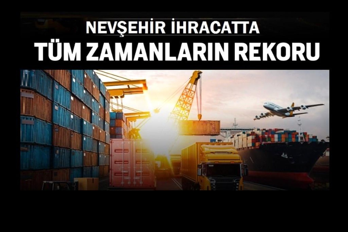 Nevşehir\'de ihracat rekorunu kırdı