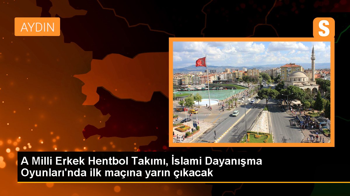 A Milli Erkek Hentbol Takımı, İslami Dayanışma Oyunları\'nda ilk maçına yarın çıkacak