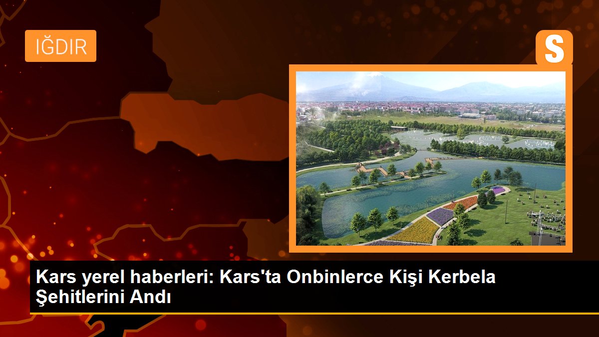 Kars\'ta Onbinlerce Kişi Kerbela Şehitlerini Andı