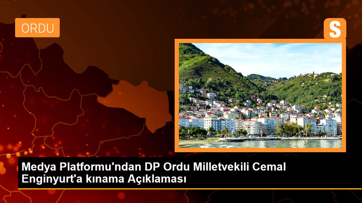 Medya Platformu\'ndan DP Ordu Milletvekili Cemal Enginyurt\'a kınama Açıklaması