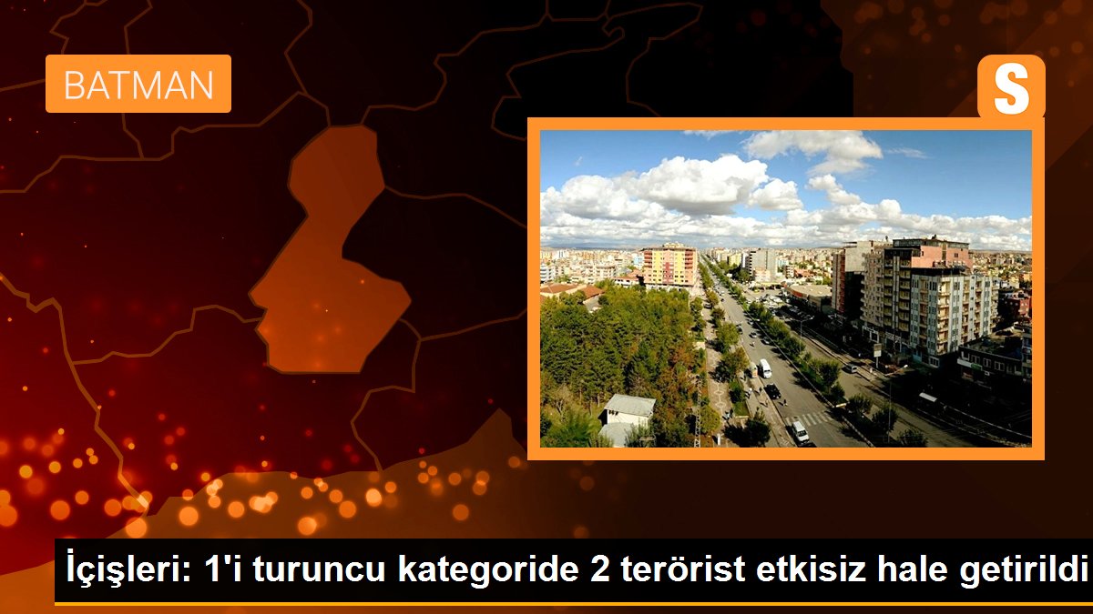 İçişleri: 1\'i turuncu kategoride 2 terörist etkisiz hale getirildi