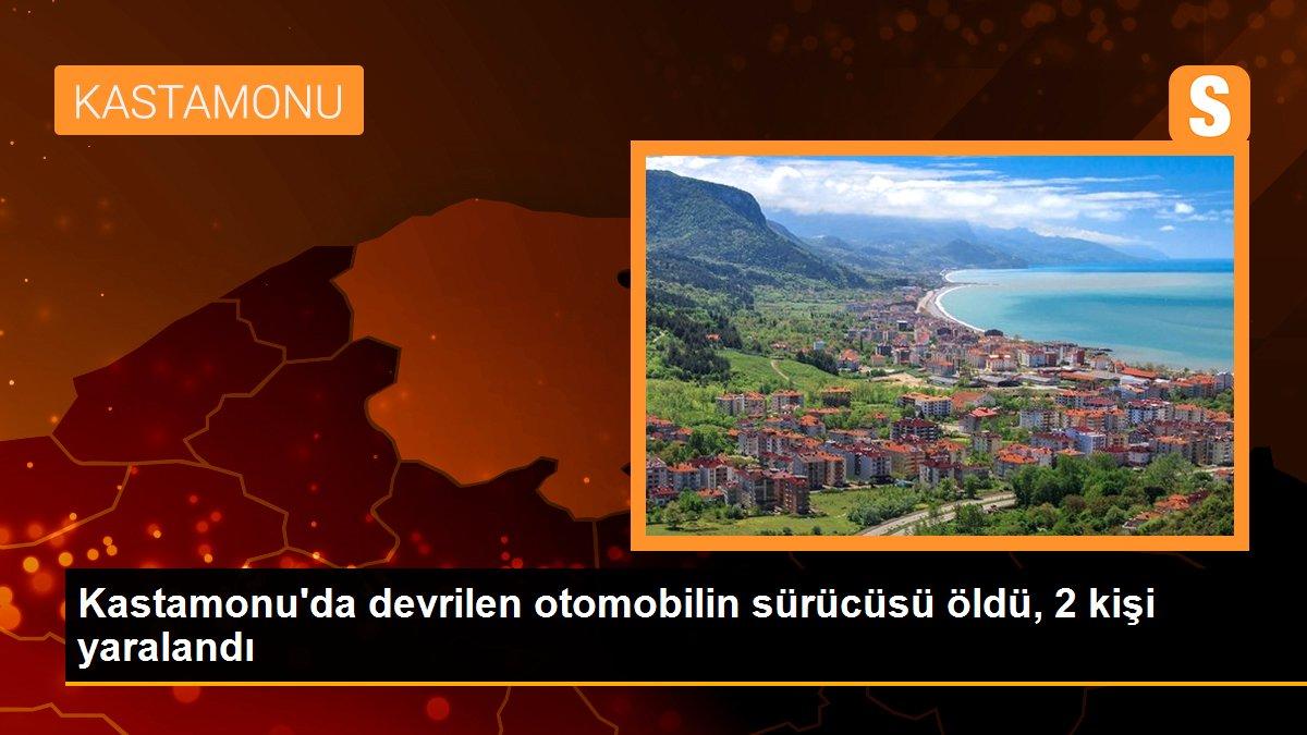 Kastamonu\'da devrilen otomobilin sürücüsü öldü, 2 kişi yaralandı