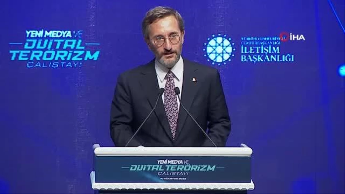 İletişim Başkanı Altun: "Dijital mecralarda işlenen suçlara, dijital terörizme, dezenformasyona karşı önlem almak durumundayız"