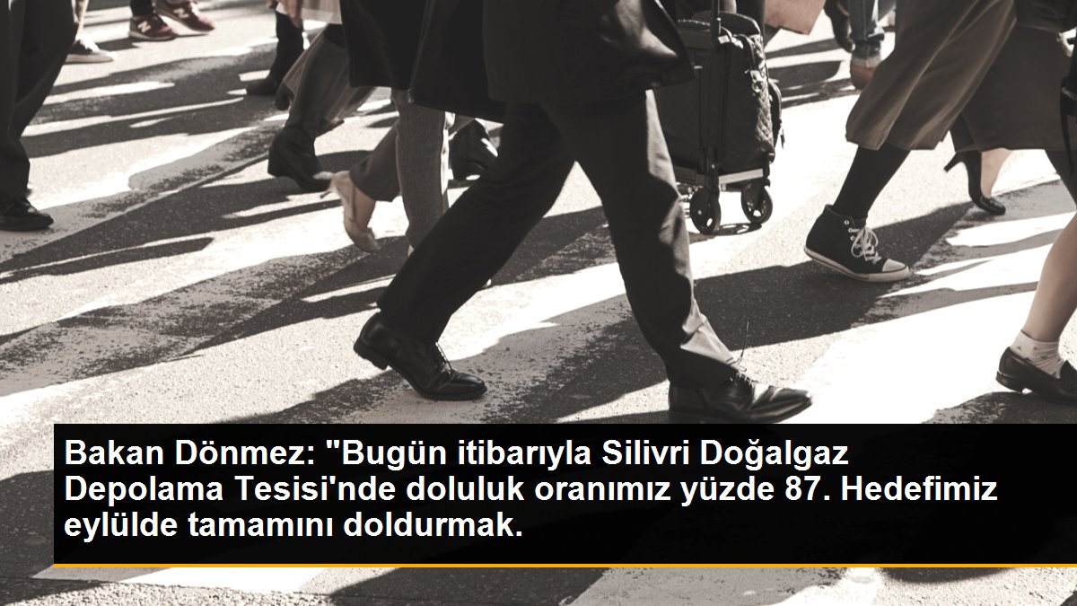 Bakan Dönmez: "Bugün itibarıyla Silivri Doğalgaz Depolama Tesisi\'nde doluluk oranımız yüzde 87. Hedefimiz eylülde tamamını doldurmak.