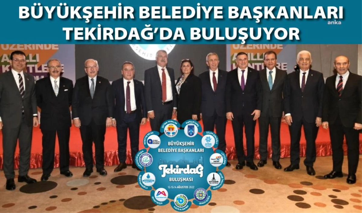 CHP\'li 11 Büyükşehir Belediye Başkanı Tekirdağ\'da Buluşuyor
