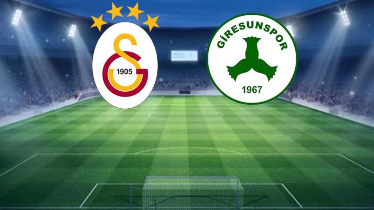 Galatasaray - Giresunspor maçının ilk 11\'leri belli oldu