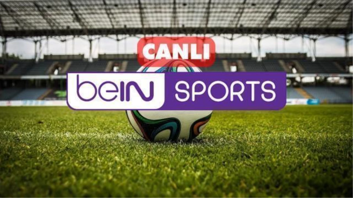 Bein Sports CANLI izle! Bein Sports 4K canlı maç izle! Bein Sports HD kesintisiz donmadan canlı yayın izleme linki!