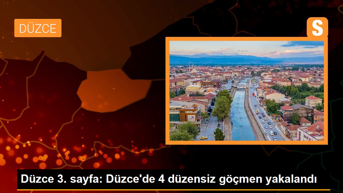 Düzce\'de 4 düzensiz göçmen yakalandı