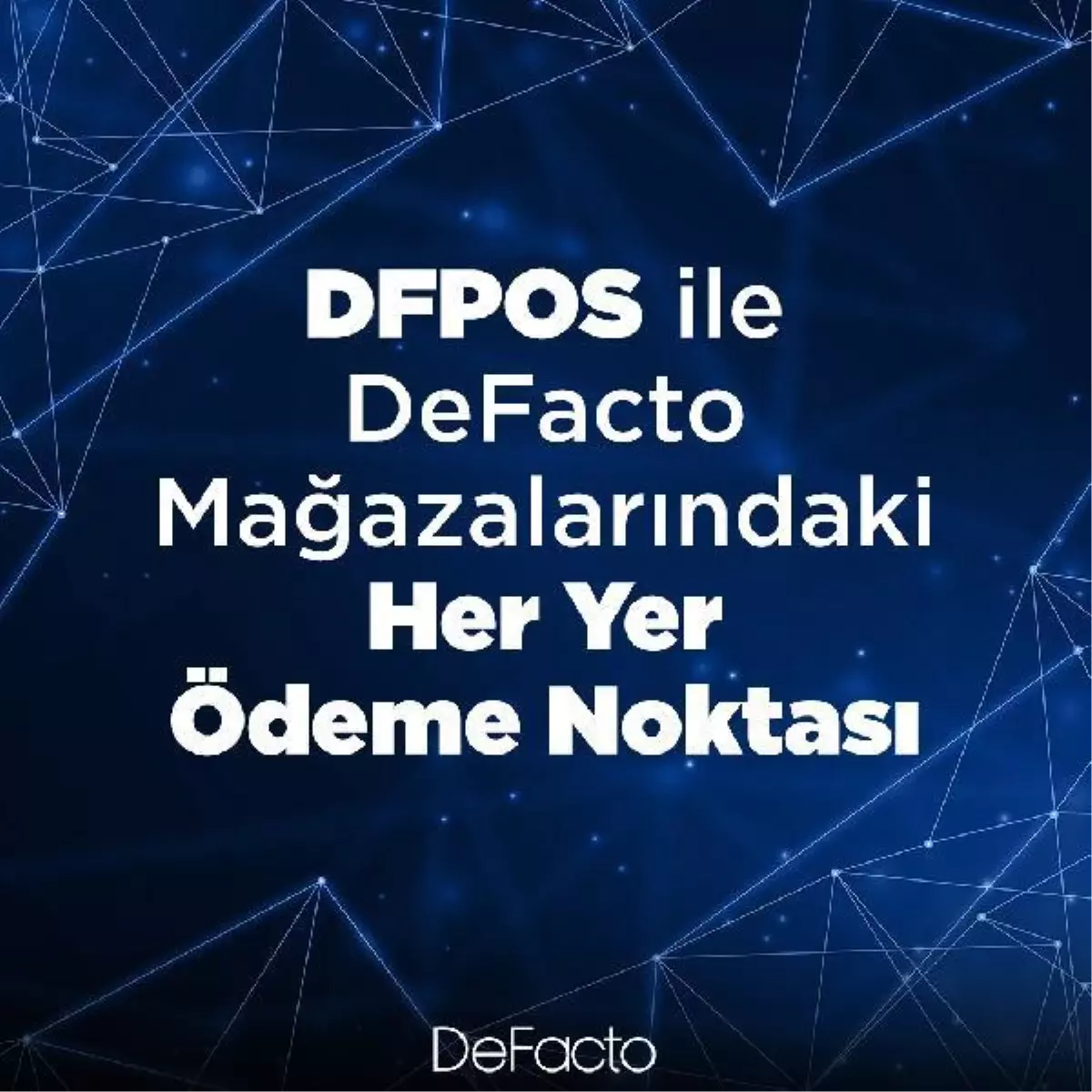 Defacto\'dan yeni mobil ödeme uygulaması \'DFPOS\'