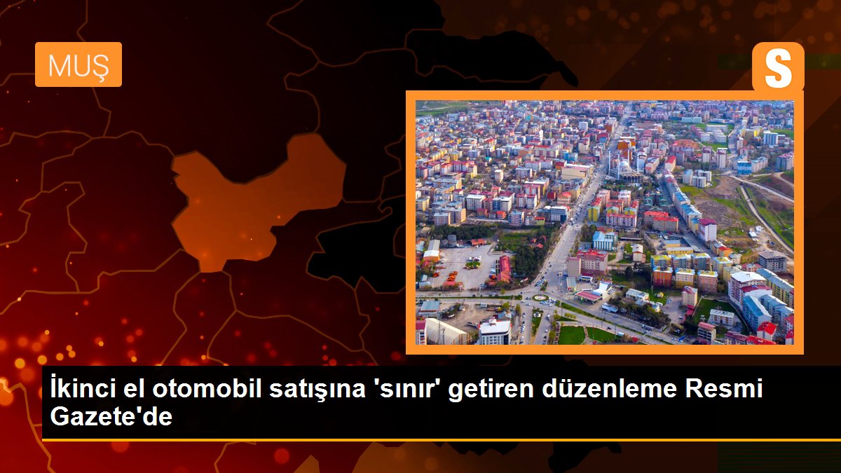 İkinci el otomobil satışına \'sınır\' getiren düzenleme Resmi Gazete\'de