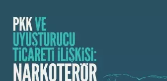 Narkotik: Uyuşturucudan gelir sağlayan PKK, yandaşları ve NARKOTERÖR'le mücadelede kararlıyız