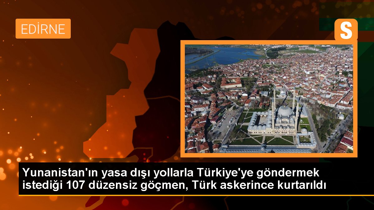 Yunanistan\'ın yasa dışı yollarla Türkiye\'ye göndermek istediği 107 düzensiz göçmen, Türk askerince kurtarıldı