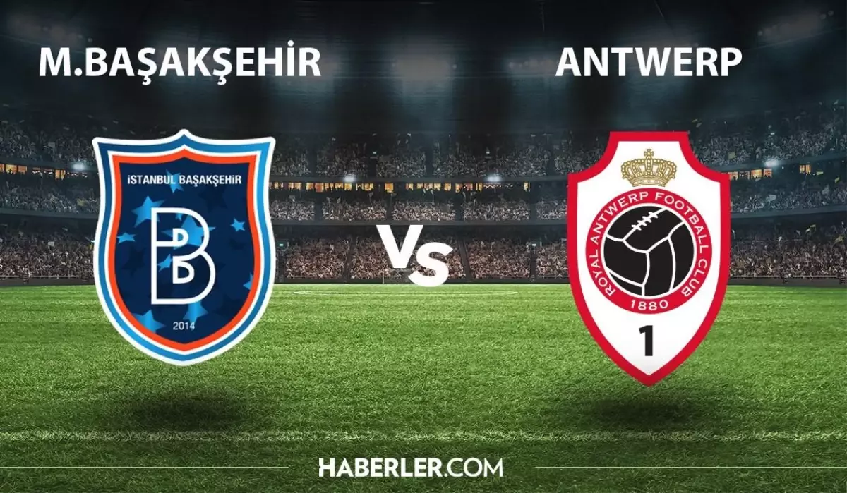 M.Başakşehir - Antwerp ne zaman, hangi kanalda? M.Başakşehir - Antwerp maçı şifresiz mi?