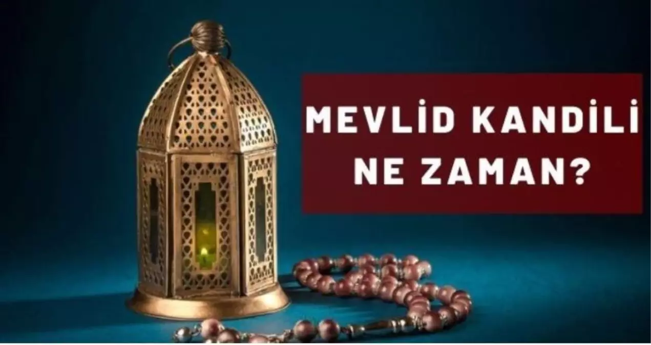 Mevlid Kandili ne zaman 2022? DİYANET Mevlid Kandili ne zaman idrak edilecek?