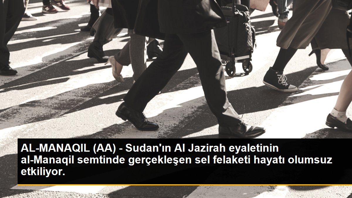 AL-MANAQIL (AA) - Sudan\'ın Al Jazirah eyaletinin al-Manaqil semtinde gerçekleşen sel felaketi hayatı olumsuz etkiliyor.