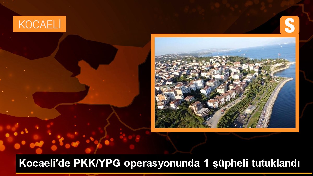 Kocaeli\'de PKK/YPG operasyonunda 1 şüpheli tutuklandı