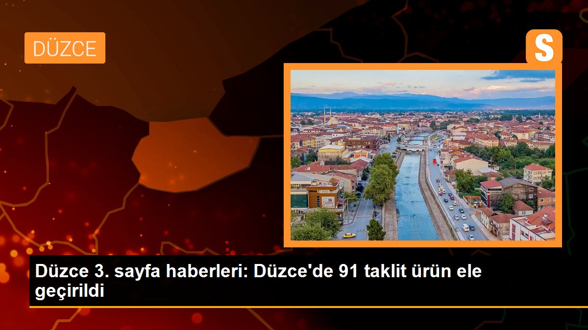 Düzce\'de 91 taklit ürün ele geçirildi