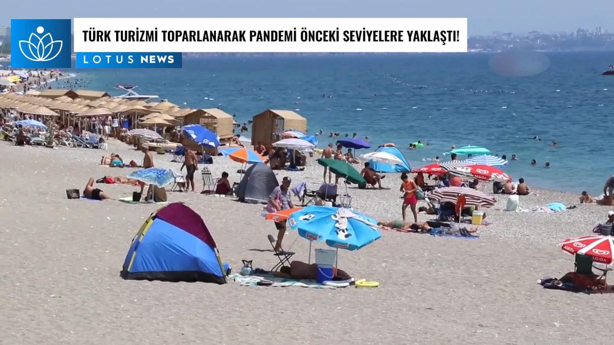 Video: Türk Turizmi Toparlanarak Pandemi Öncesi Seviyelere Yaklaştı
