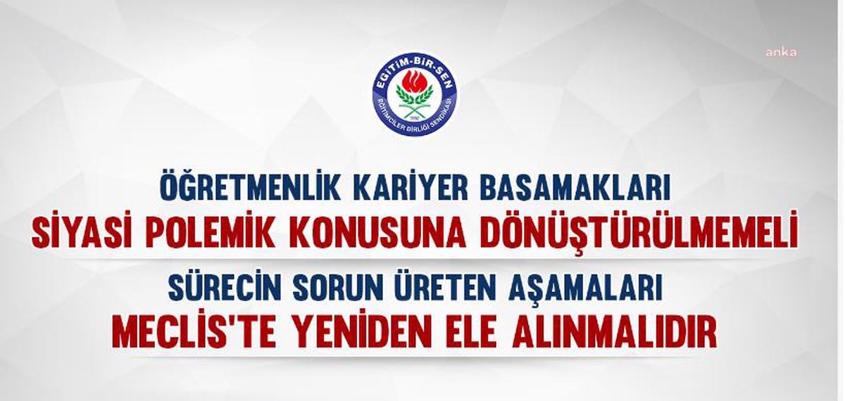 Eğitim-Bir-Sen: Kanuna, Kanunun Getirdiği Uygulamaya ve Sınava Karşı Çıkmak Ne Kadar Doğalsa Süreci Manipüle Ederek Siyasi Çekişme Malzemesi Hâline...