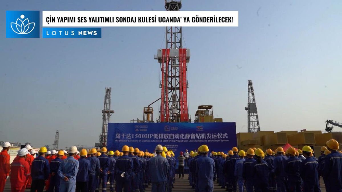 Video: Çin Yapımı Ses Yalıtımlı Sondaj Kulesi Uganda\'ya Gönderilecek
