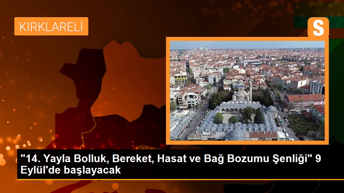 "14. Yayla Bolluk, Bereket, Hasat ve Bağ Bozumu Şenliği" 9 Eylül\'de başlayacak