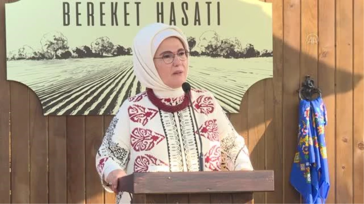 Emine Erdoğan, Tokat\'ta "Bereket Hasadı Programı"na katıldı Açıklaması