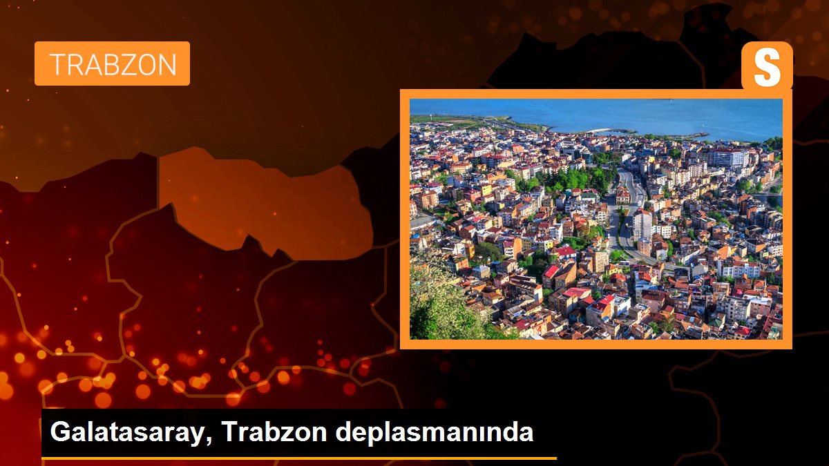 Galatasaray, Trabzon deplasmanında