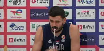 Sırbistan maçının ardından