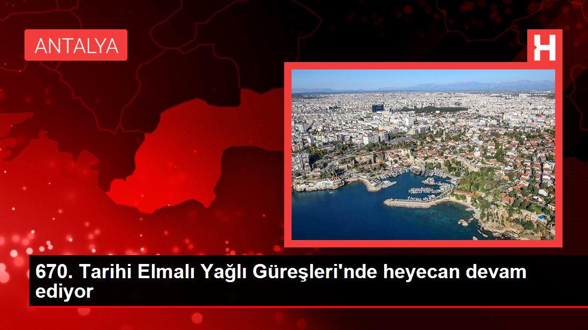 670. Tarihi Elmalı Yağlı Güreşleri'nde heyecan devam ediyor