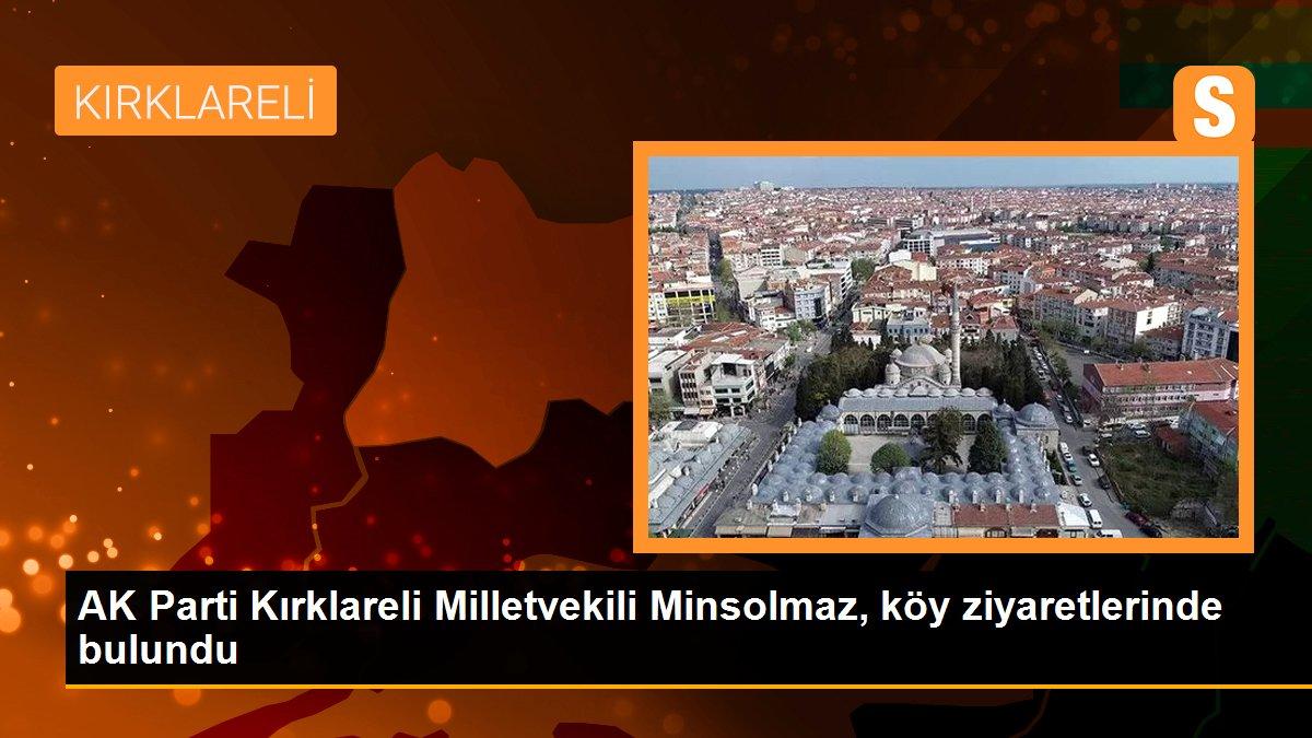 AK Parti Kırklareli Milletvekili Minsolmaz, köy ziyaretlerinde bulundu