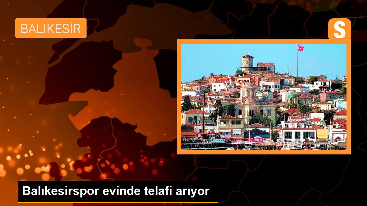 Balıkesirspor evinde telafi arıyor